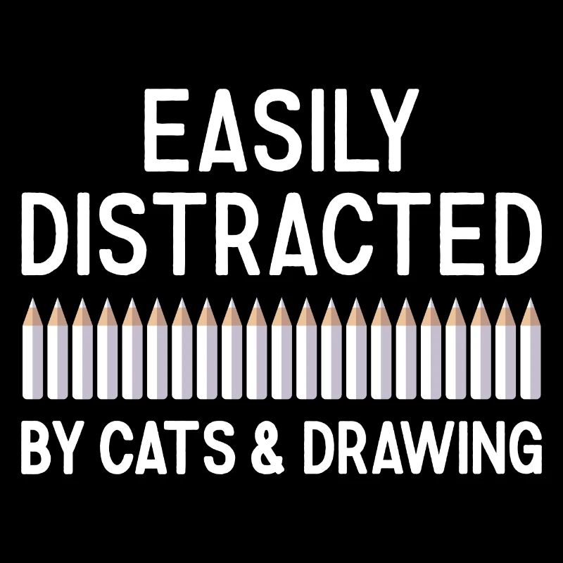 Drawer Easily Distracted By Cats And Drawing