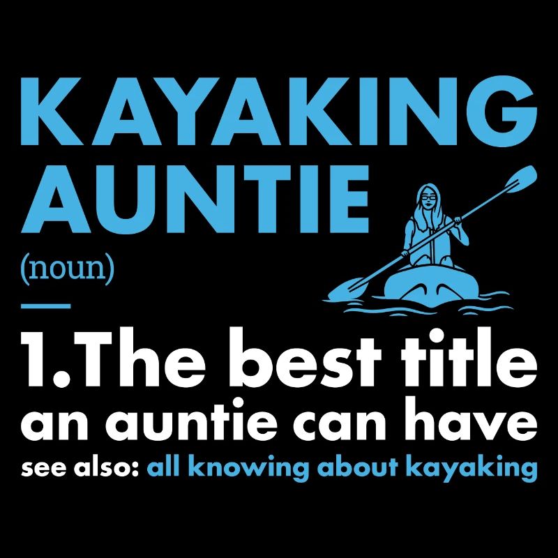 Kayaker Auntie Definition Kayaking