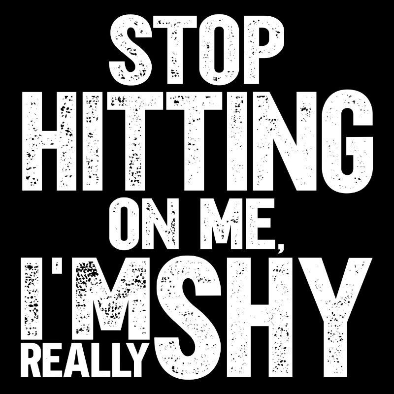 Stop dredging me, I'm shy