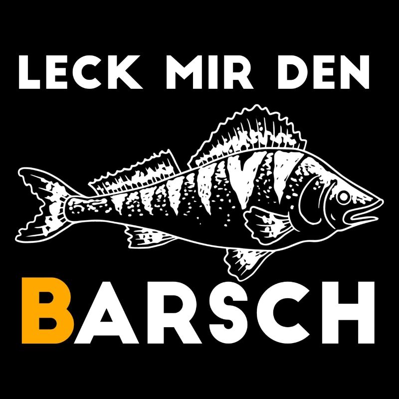 Leck mir den Barsch. Leck mich am Barsch.