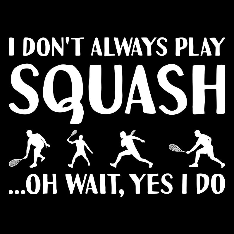 Sport I Do Not Always Play Squash