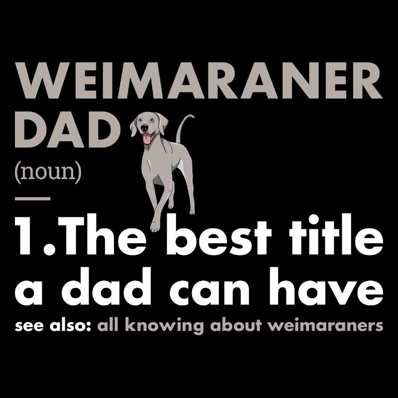 Weimaraner Dad Definition