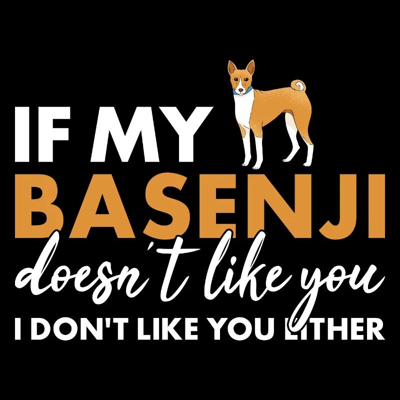 Chien si mon Basenji ne t’aime pas