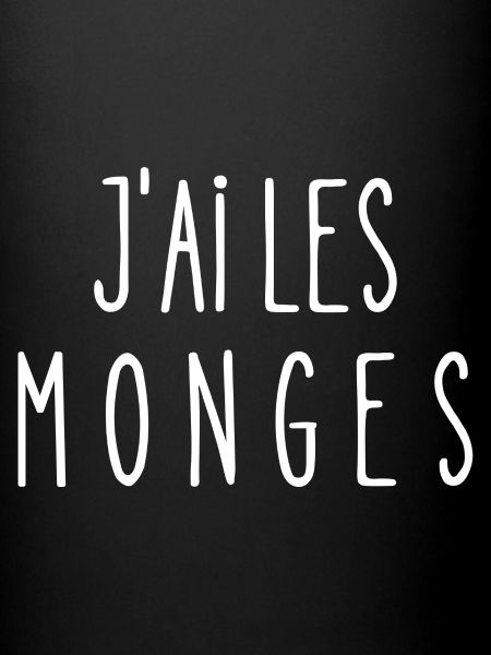 j'ai les monges
