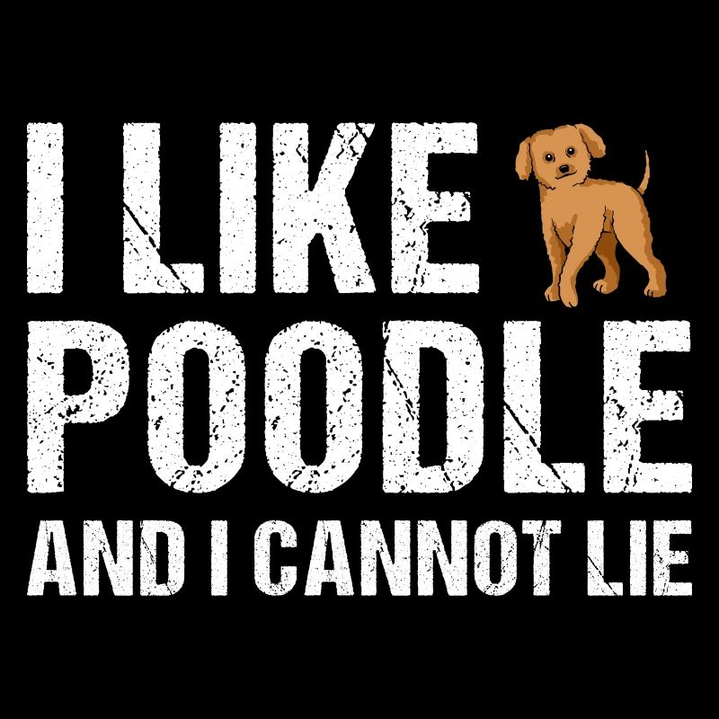 I Like Poodle And I Cannot Lie