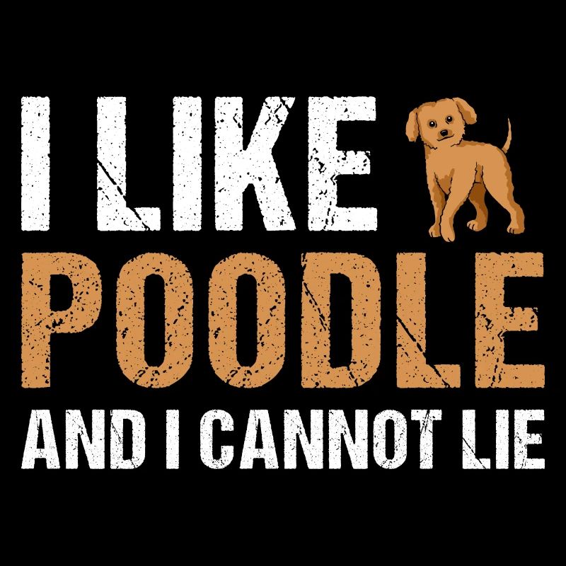 I Like Poodle And I Cannot Lie