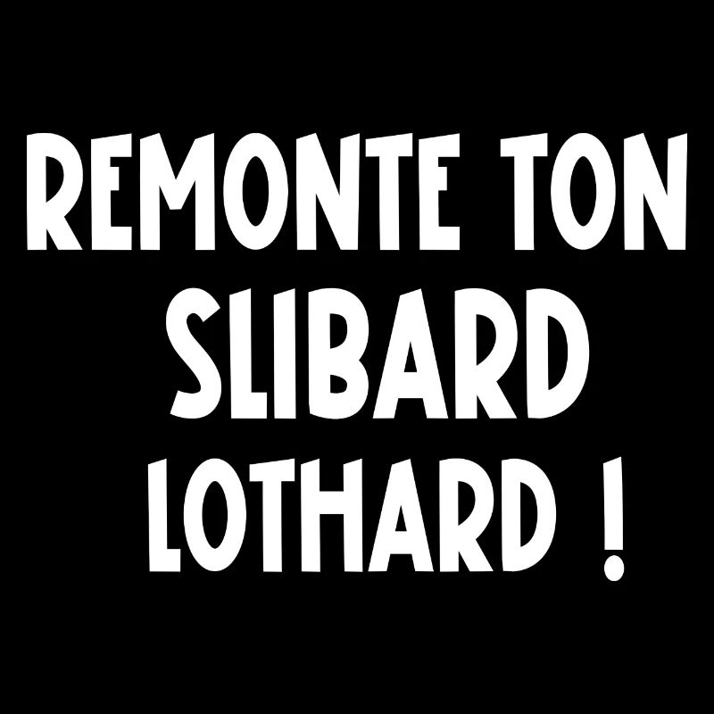 Remonte ton slibard lothard