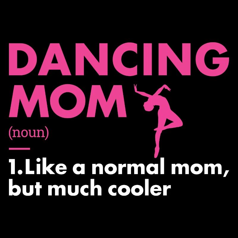 Dancer Mom Definition Dancing