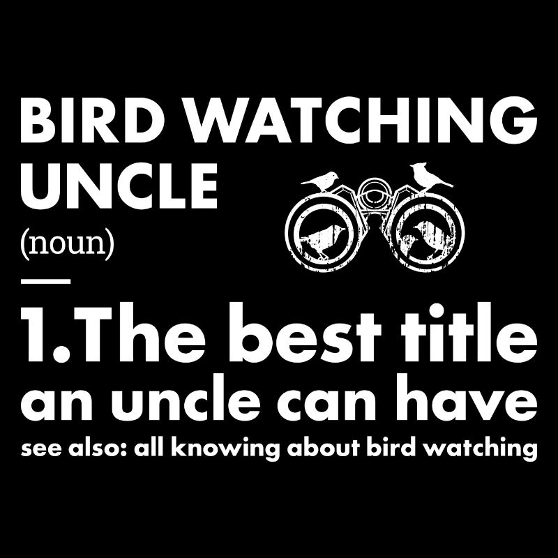 Bird Watcher Uncle Definition Bird Watching