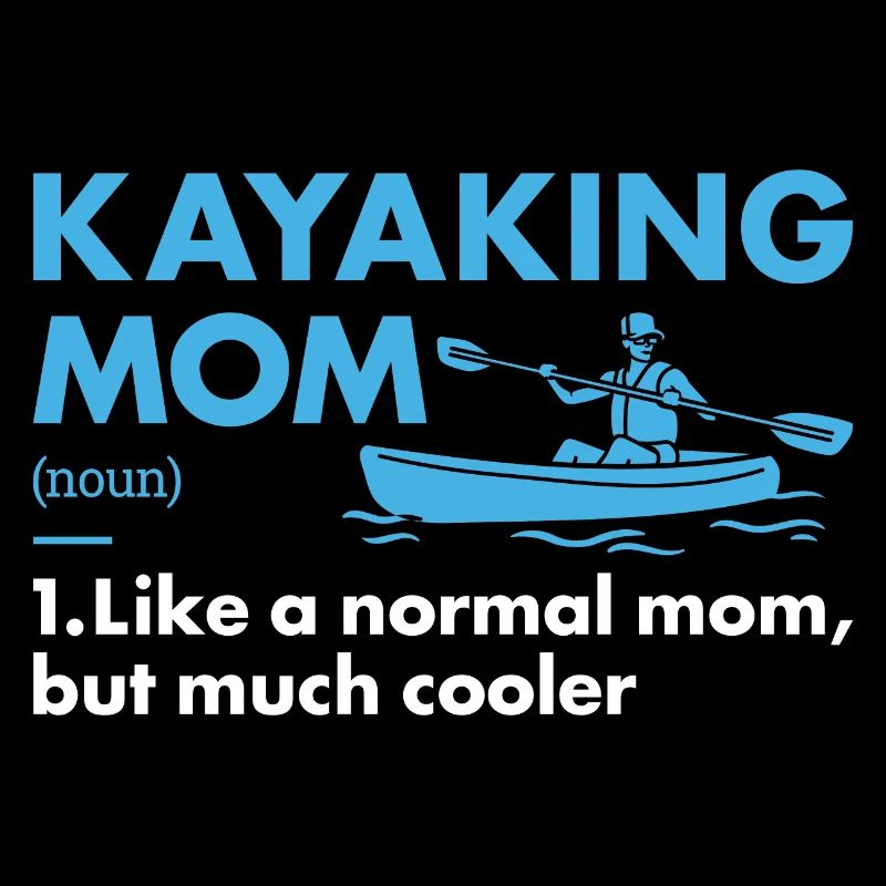 Kayaker Mom Definition Kayaking