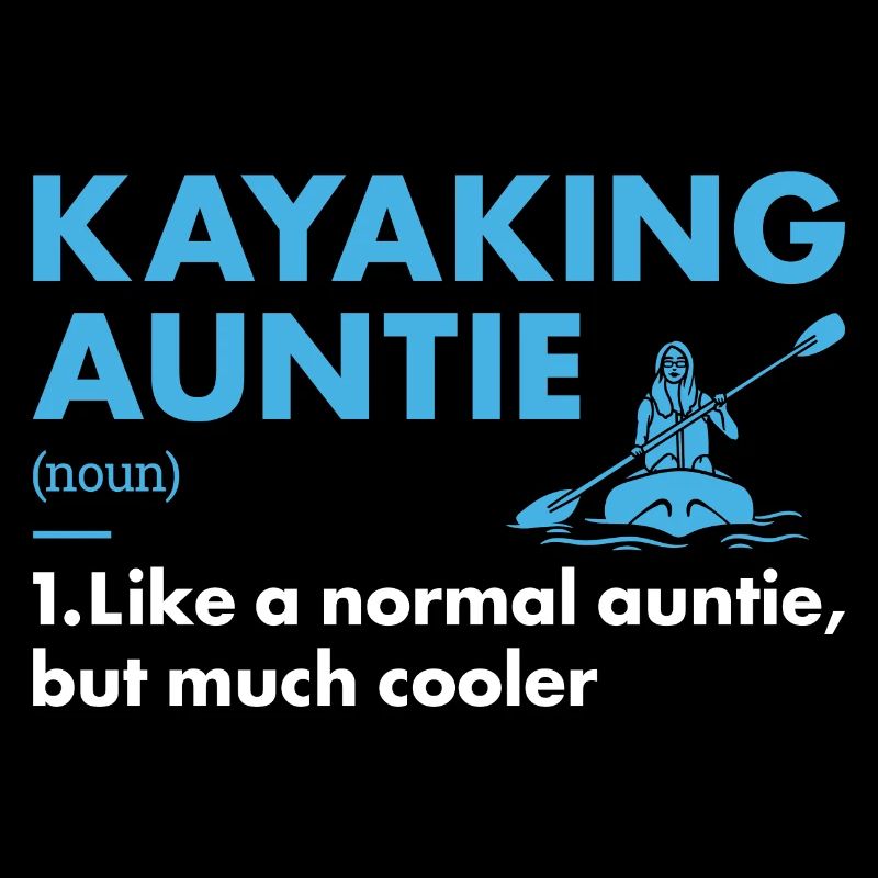 Kayaker Auntie Definition Kayaking