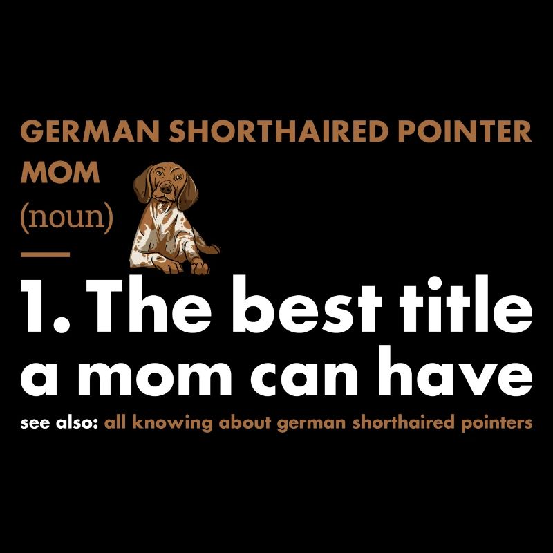 German Shorthaired Pointer Mom Definition