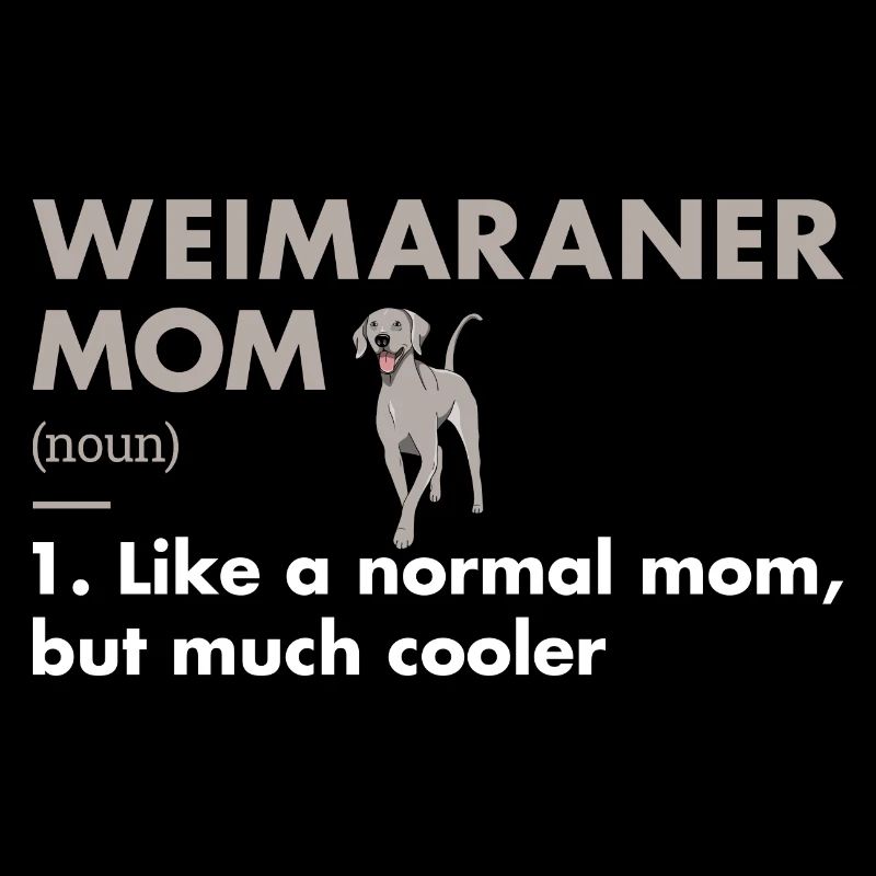 Weimaraner Mom Definition