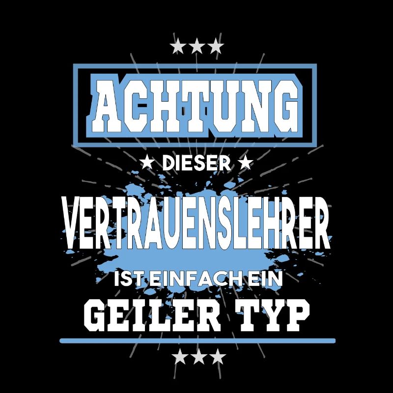 Vertrauenslehrer ist einfach ein geiler Typ T-Shir