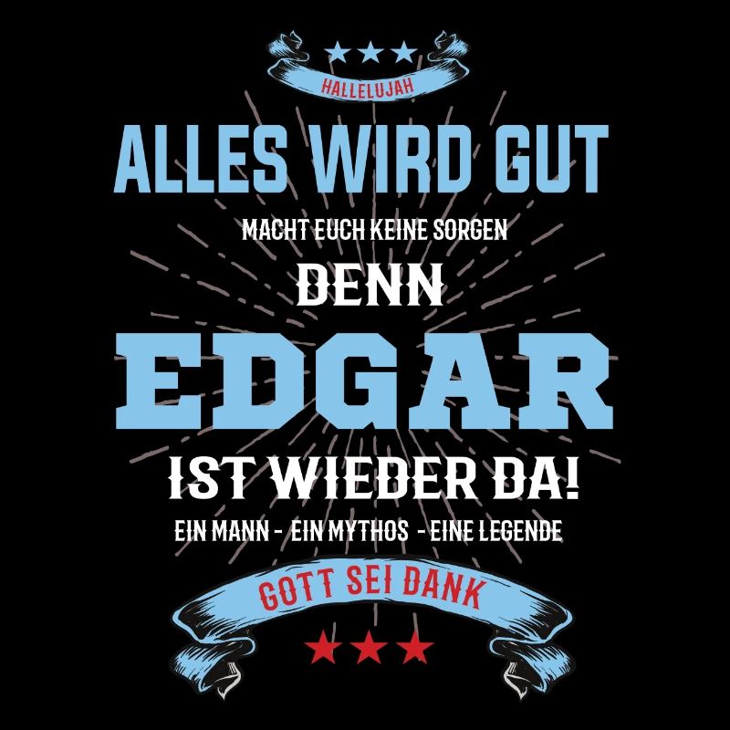 alles wird gut denn Edgar Ist da T-Shirt
