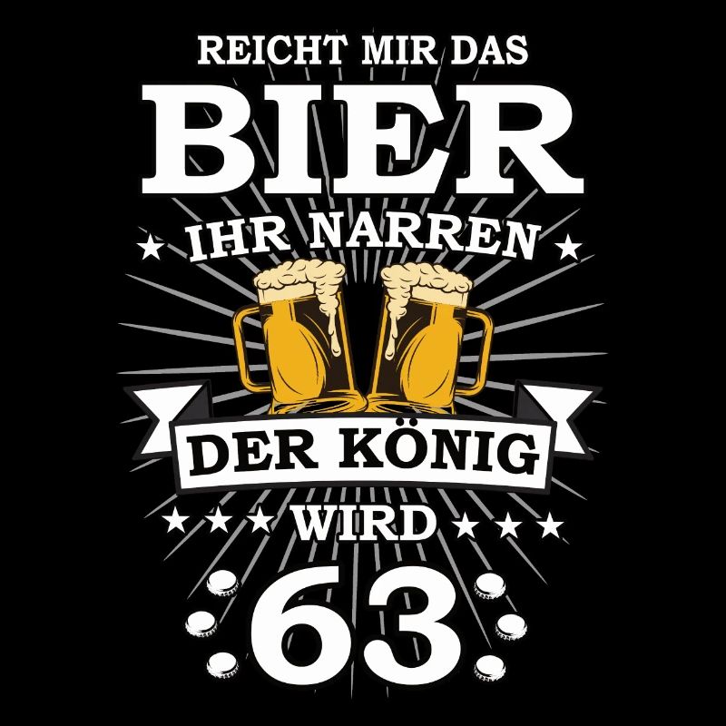 Reicht mir das Bier ihr Narren der König wird 63