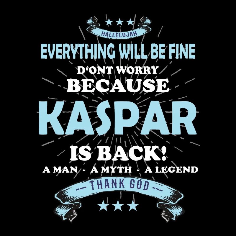 Everything will be fine Kaspar Is back