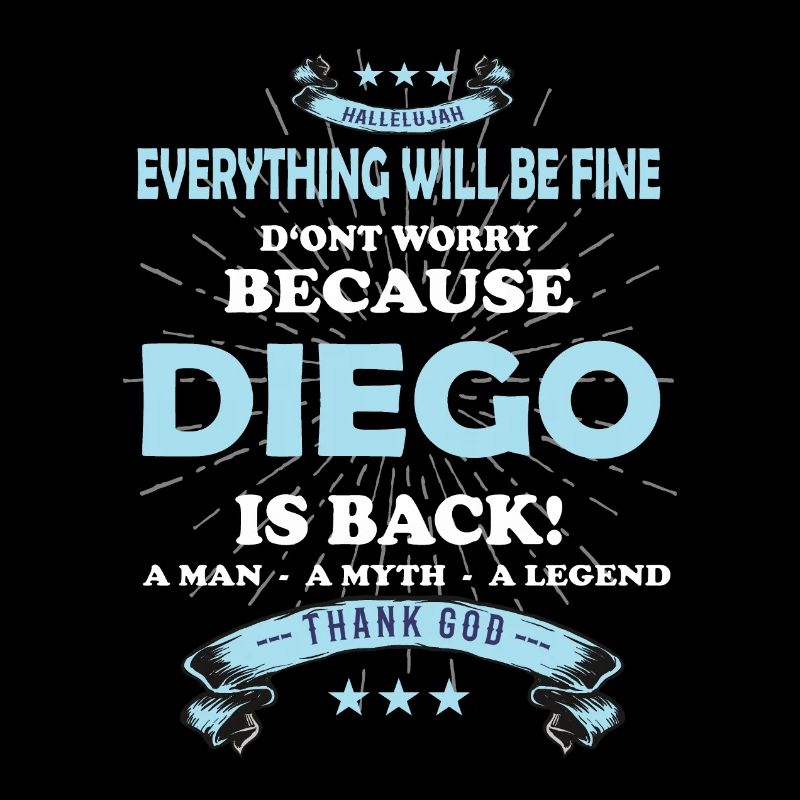 Everything will be fine Diego Is back