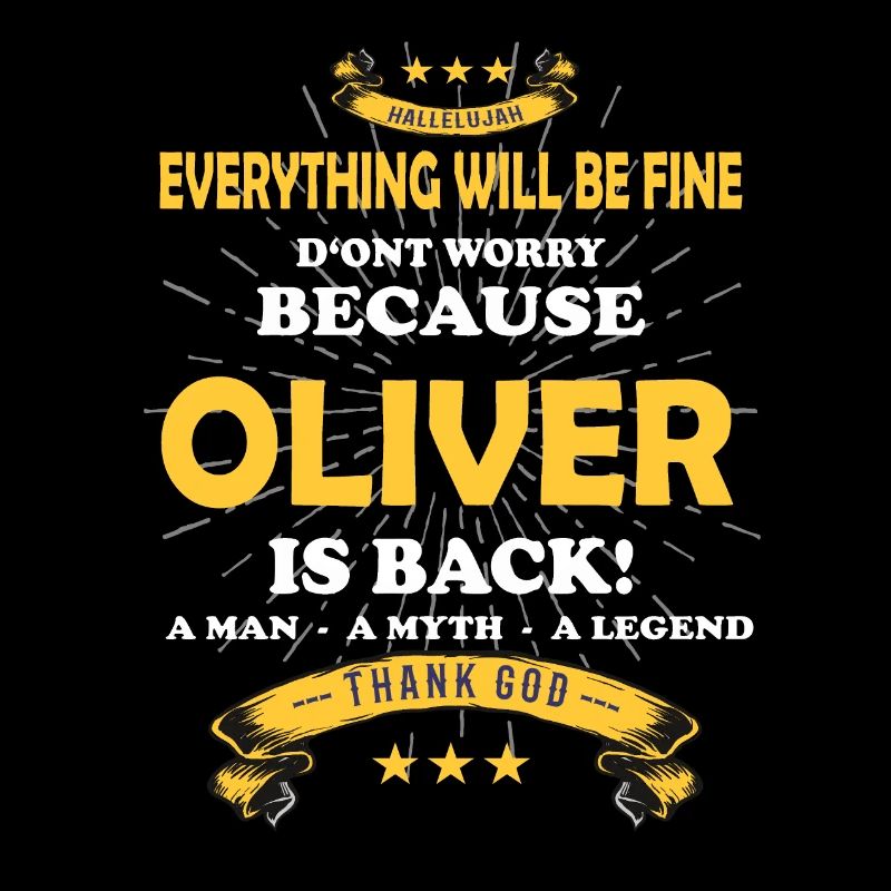Everything will be fine Oliver Is back