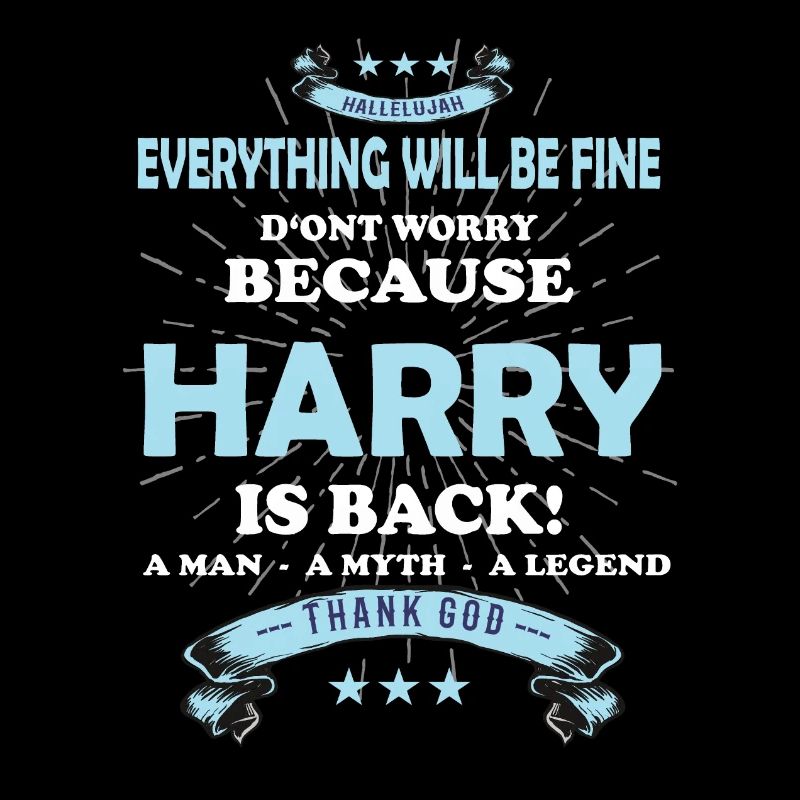 Everything will be fine Harry Is back
