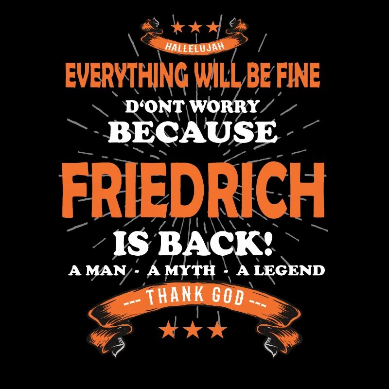 Everything will be fine Friedrich Is back