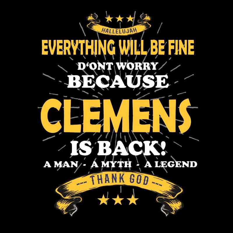 Everything will be fine Clemens Is back
