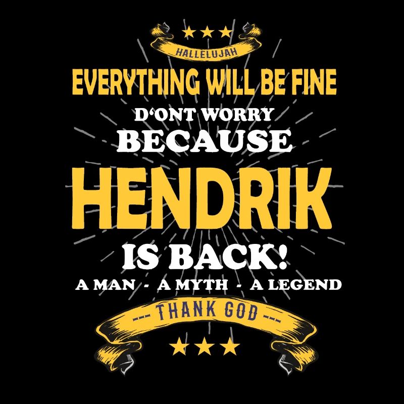 Everything will be fine Hendrik Is back