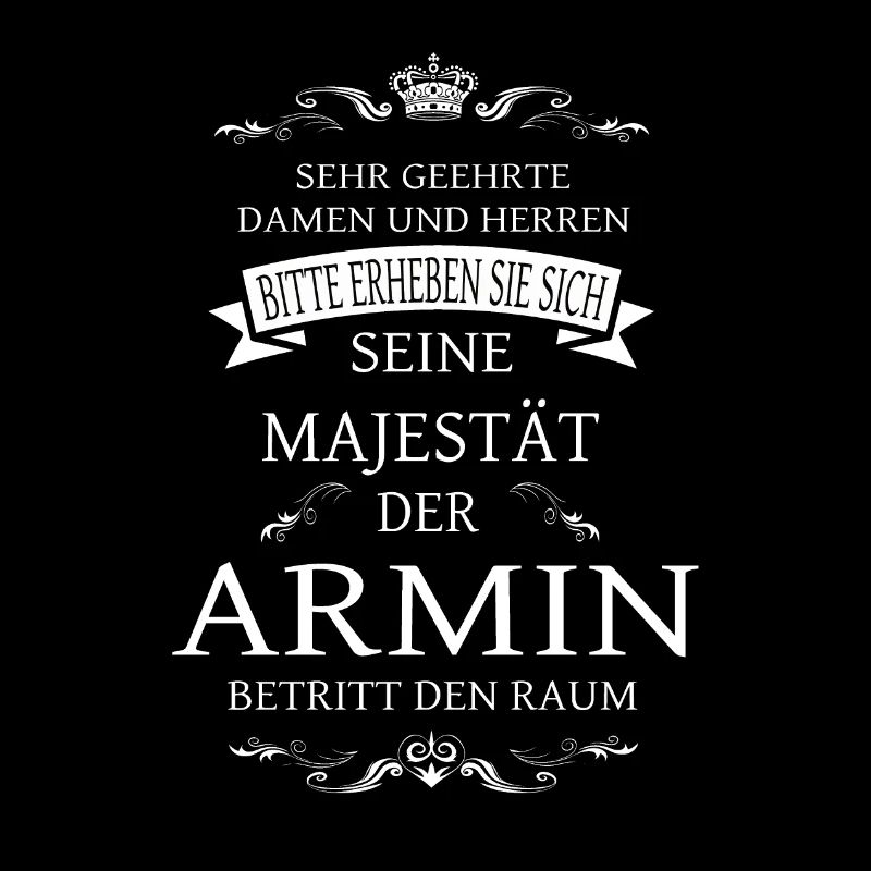 Sa Majesté Armin entre dans la pièce