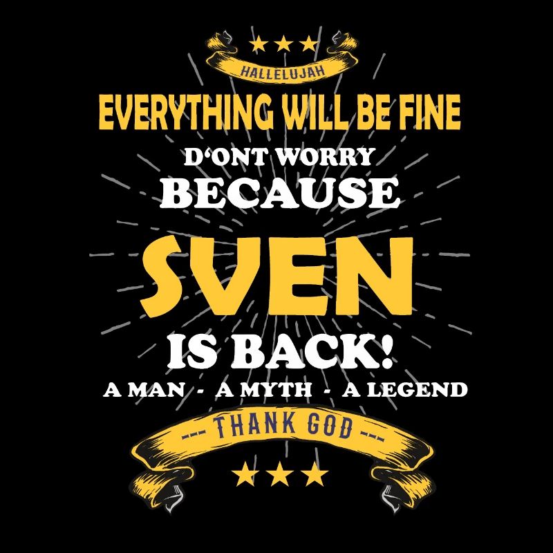 Everything will be fine Sven Is back