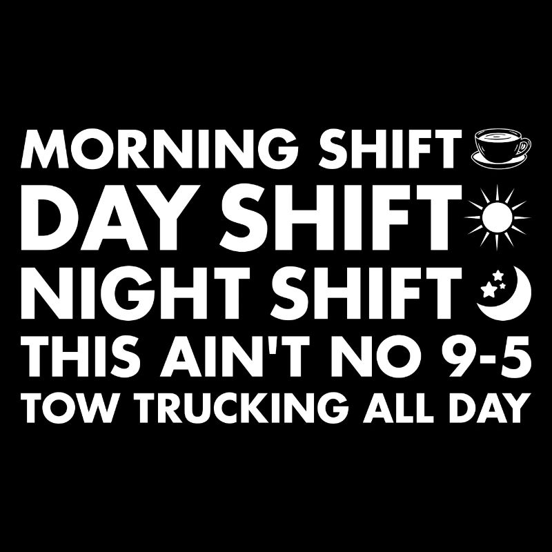 Morning Shift Day Shift Night Shift This Aint 9-5