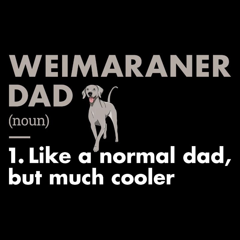 Weimaraner Dad Definition