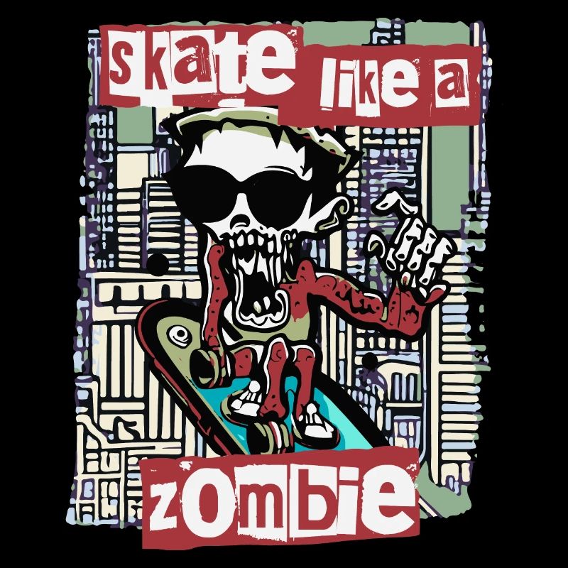 Skate like a Zombie - Funny Zombie Design
