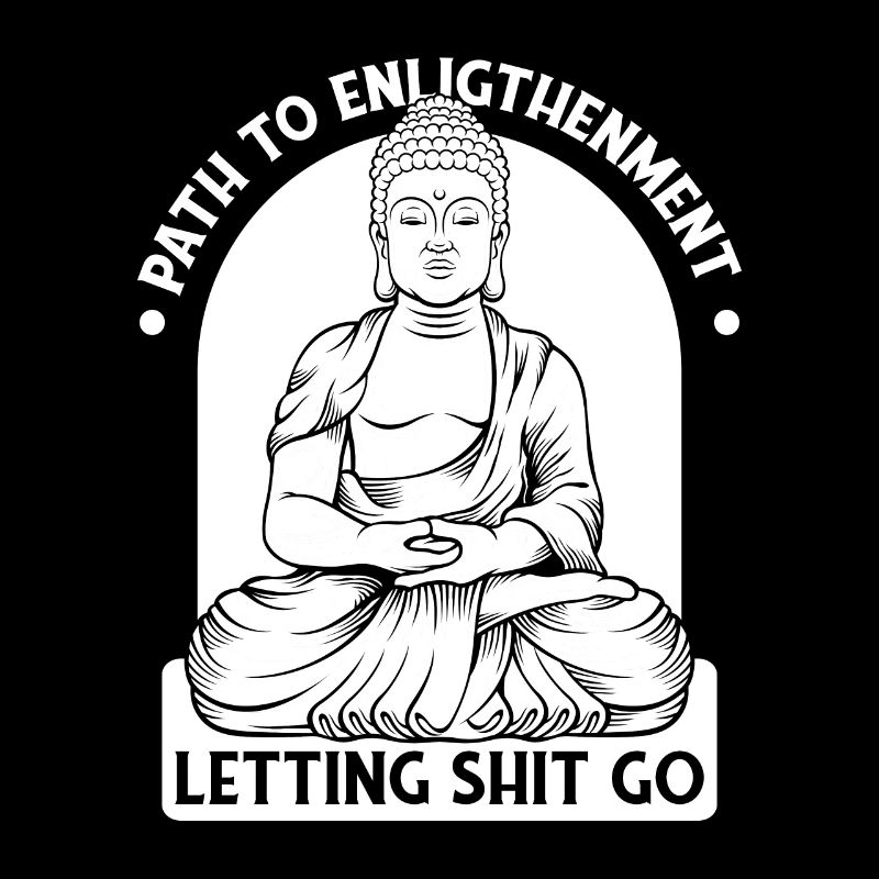 Buddha Buddhist Buddha, Lass Die Scheiße Los