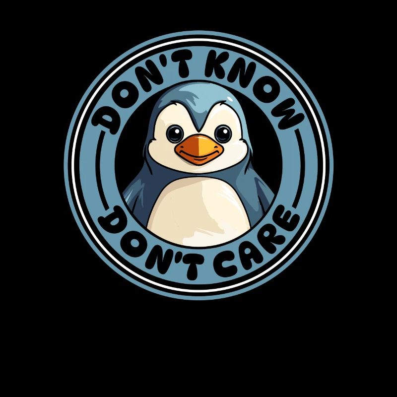 Penguin Dont Know Dont Care