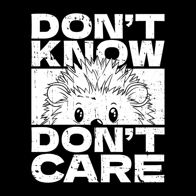 Igel Lustig Dont Know Dont Care