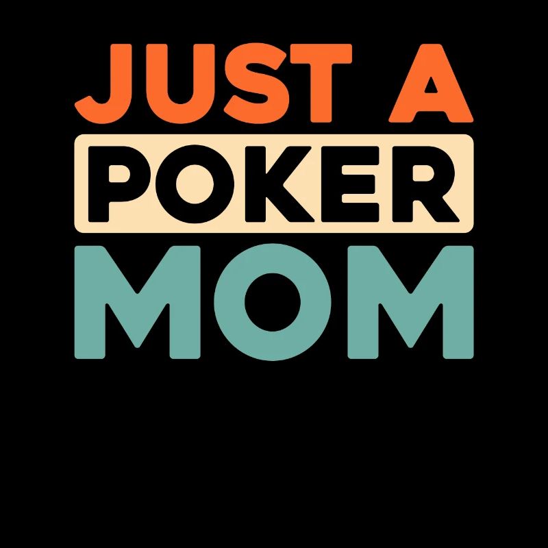 Poker Just A Poker Mom