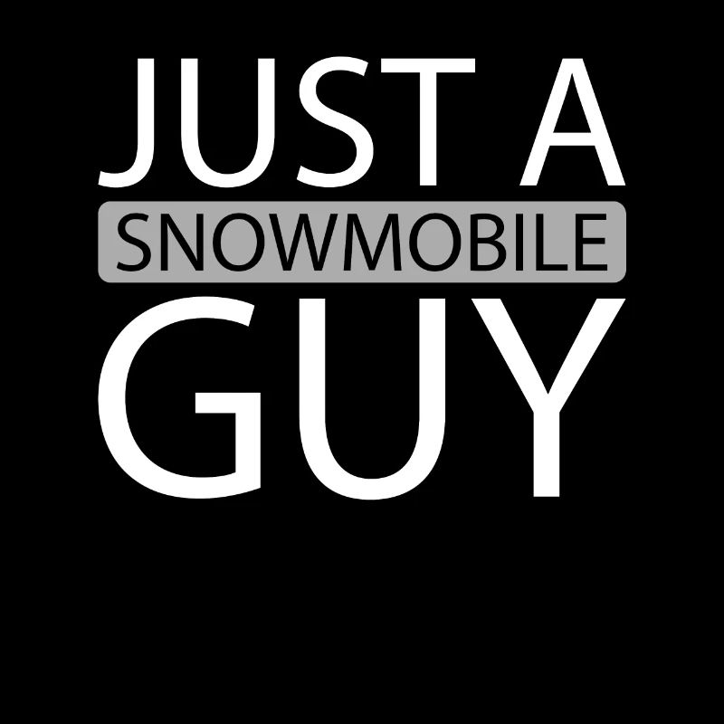 Schneemobil Motorschlitten Just A Snowmobile Guy
