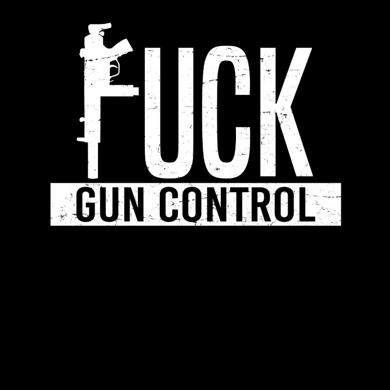 Fuck Gun Control Weapons America 