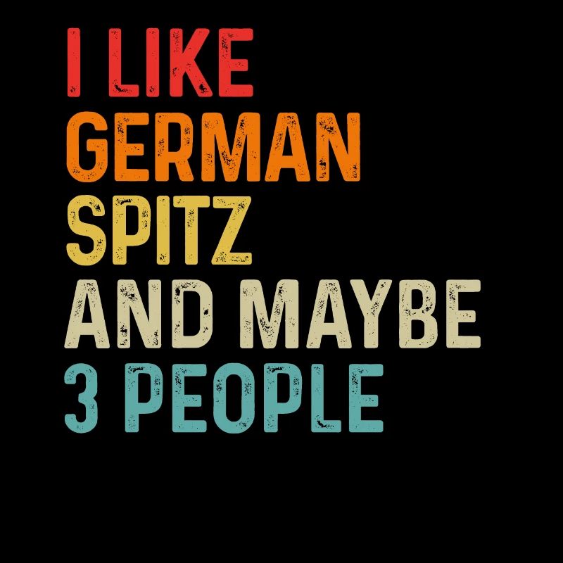 I Like German Spitz And Maybe 3 People Dog Lover