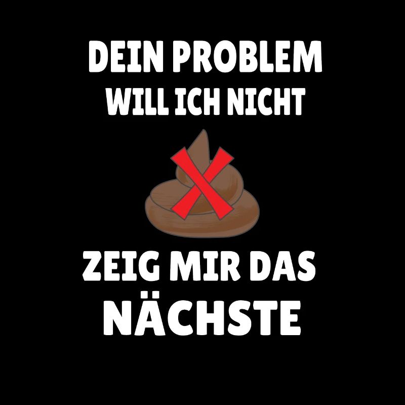 Dein Problem will ich nicht