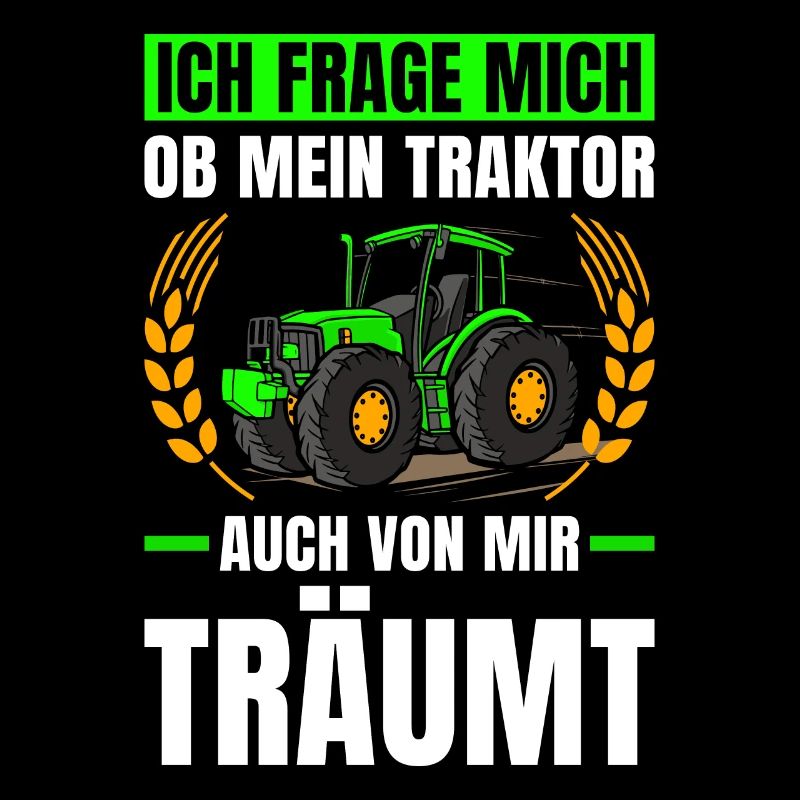 Ob Mein Traktor Auch Von Mir Träumt Traktor