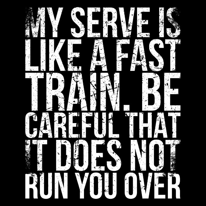 My serve is like an express train