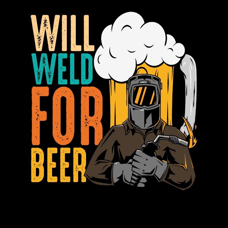 Will Weld For Beer Welding Retro