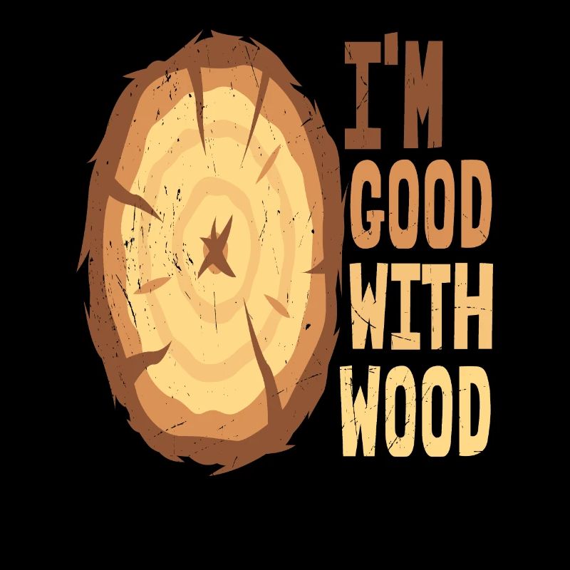 I'm Good With Wood