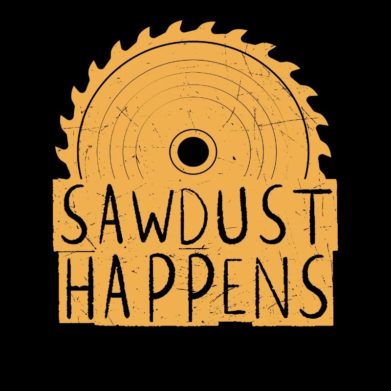 Sawdust Happens