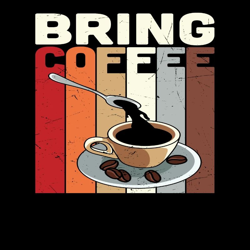 Bring Coffee Coffee Quotes