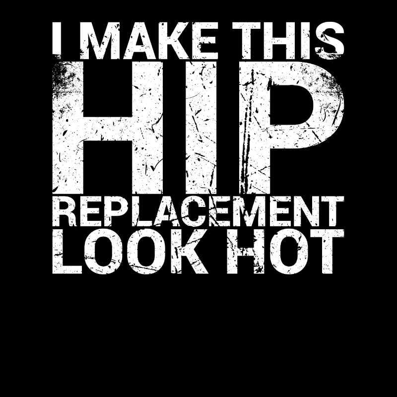 Je fais en sorte que ce remplacement de la hanche ait l’air chaud