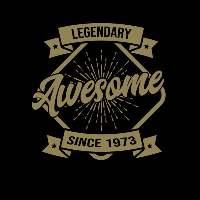 Legendary since 1973 Birthday