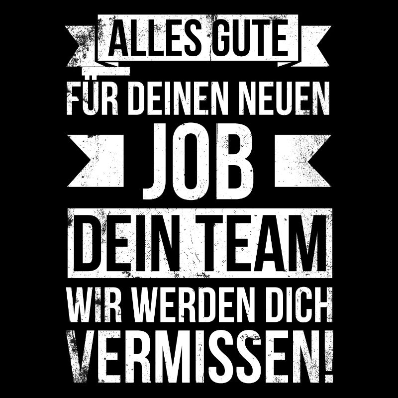 Alles gute im neuen Job, dein Team wird dich