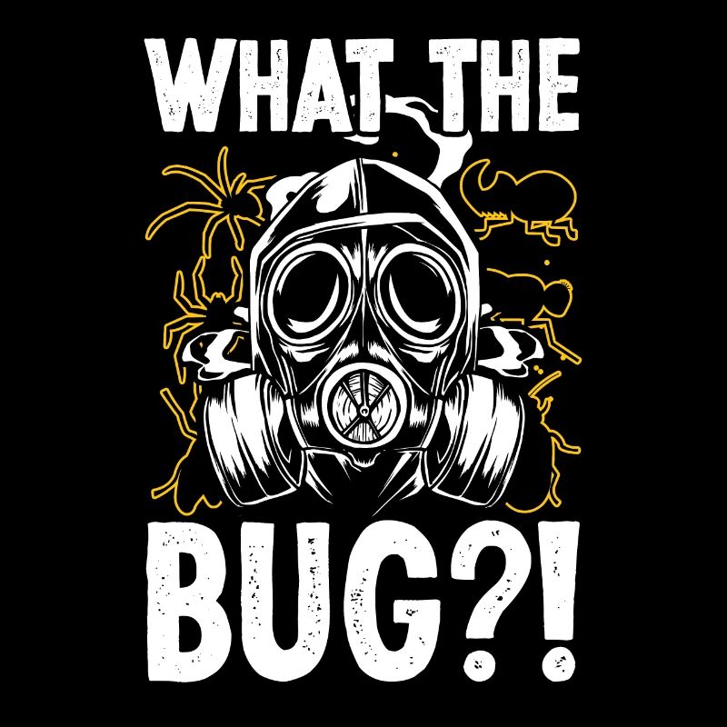 What The Bug Pest Humorous Entomologist Insect